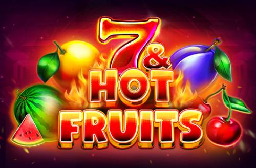 7 & Hot Fruits